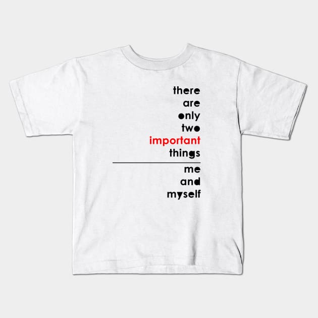 Important quote Kids T-Shirt by DarkoRikalo86